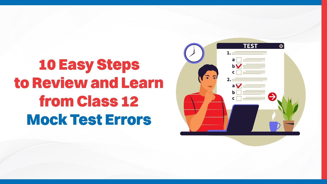 10 Easy Steps to Review and Learn from Class 12 Mock Test Errors.jpg